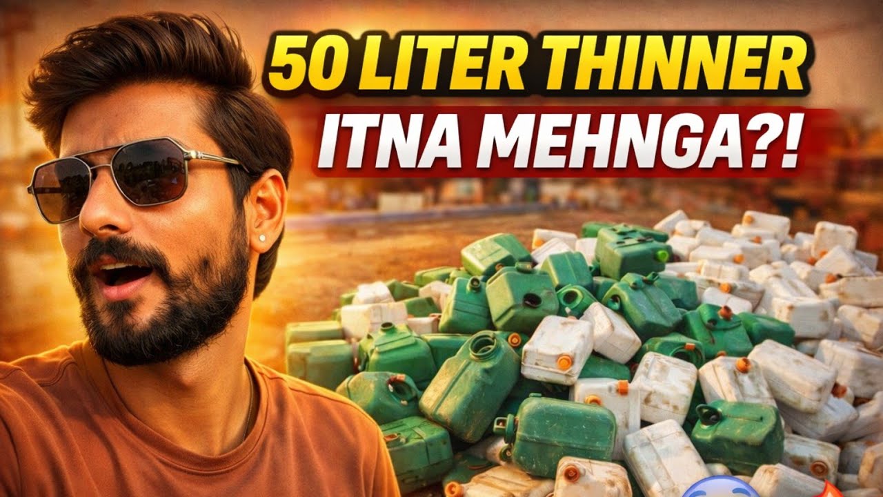 50 Liter Thinner Itna Mehnga 😱 | Price Dekh Ke Shock!