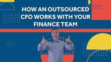 How an Outsourced CFO works with your Finance Team