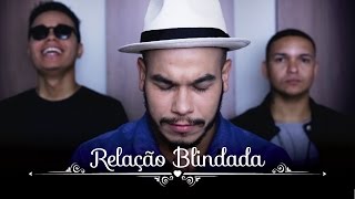 Video thumbnail of "Trilogia - Relação Blindada (Clipe Oficial)"