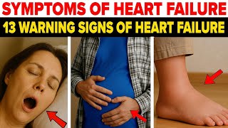 13 Early Signs of Heart Failure (You Ignore Daily) | Symptoms Of Heart Failure