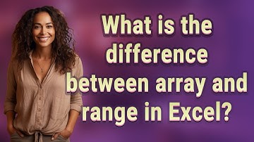 What is the difference between array and range in Excel?