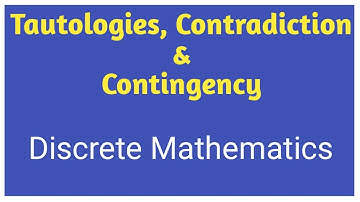 Tautologies || Contradiction || Contingency || Discrete Mathematics