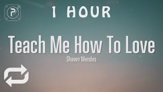 [1 HOUR 🕐 ] Shawn Mendes - Teach Me How To Love (Lyrics)