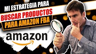 COMO BUSCO YO PRODUCTOS PARA AMAZON FBA  Mi estrategia