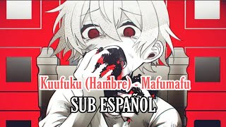 Video thumbnail of "Mafumafu - 空腹 / Kuufuku (Hambre) ; sub español"