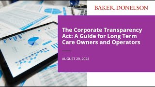 The Corporate Transparency Act: A Guide for Long Term Care Owners and Operators