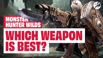 Monster Hunter Wilds Weapon Guide: Which Weapon Should You Choose?
