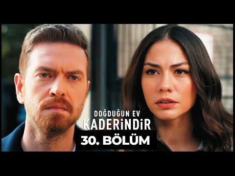 Doğduğun Ev Kaderindir | 30. Bölüm