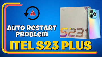 How to Solve ITEL S23 Plus Auto Restart Problem