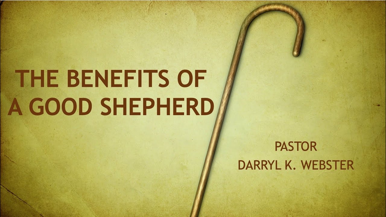 The Benefits of a Good Shepherd Bible Study Pastor ster 01.25.