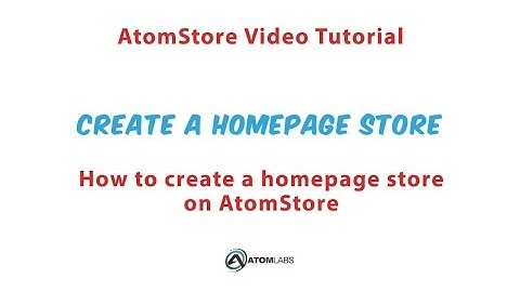 How to create a homepage store on AtomStore