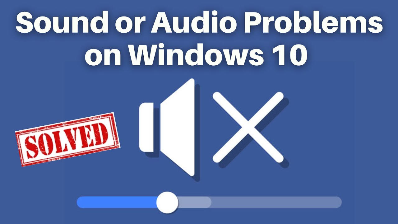 100 Fix How To Fix Windows 10 Audio And Sound Problems Fix Sound Or