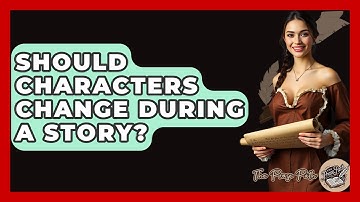 Should Characters Change During A Story? - The Prose Path