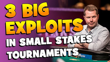 3 BIG Exploits to CRUSH Small Stakes Tournaments