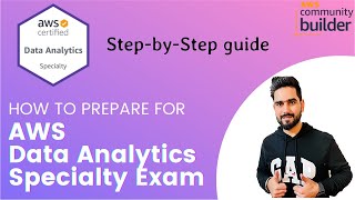 How to prepare for AWS Data Analytics Specialty Exam | Exam Guide and Resources for Data Analytics