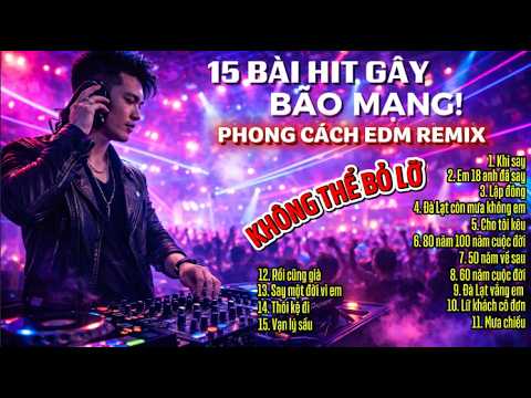 TOP 15 Bài Hát Gây Bão Mạng. EDM Remix | Vinahouse DJ Cực Sung | Ren Music AI Nonstop Nghe Là Nghiện