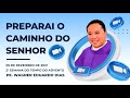 HOMILIA: PREPARAI O CAMINHO DO SENHOR