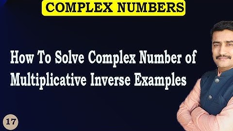 How To Solve Complex Number of Multiplicative Inverse Examples