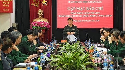 Phát động cuộc thi viết “Quân đội anh hùng, quốc phòng vững mạnh” - Báo QĐND