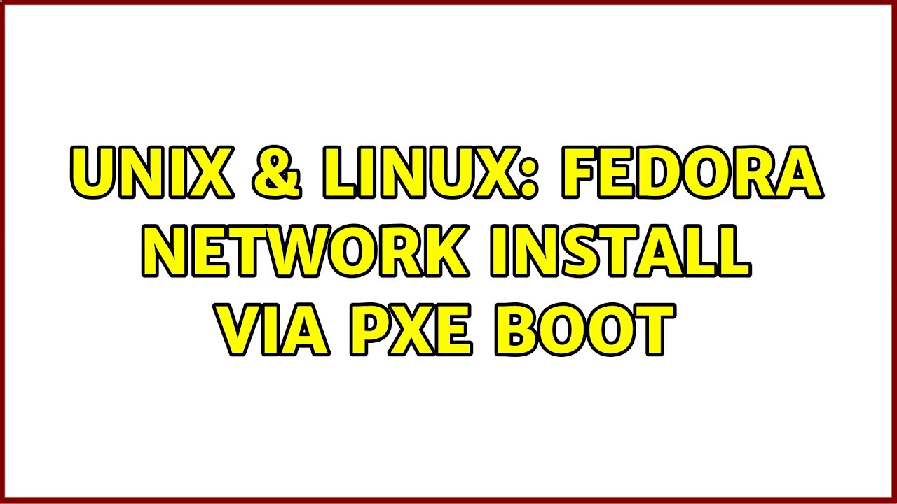 Unix & Linux: Fedora network install via PXE boot - YouTube
