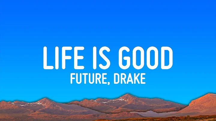 Future - Life Is Good (Lyrics) ft. Drake