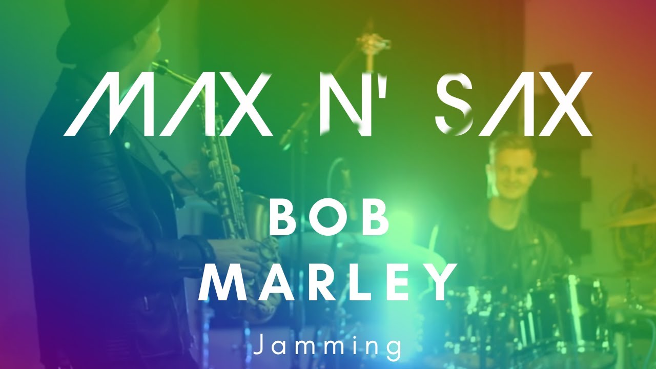 Jamming - Bob Marley (Cover By: MAXNSAX) 2020