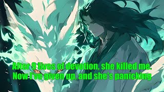 After 9 lives of devotion, she killed me. Now I've given up, and she's panicking
