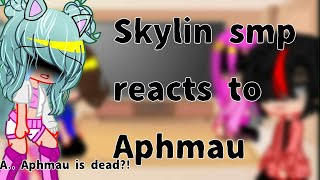 Skylin smp reacts to aphmau | Part 2