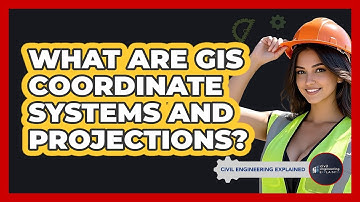 What Are GIS Coordinate Systems And Projections? - Civil Engineering Explained