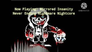 Mirrored Insanity:Never Ending Nightmare Nightcore