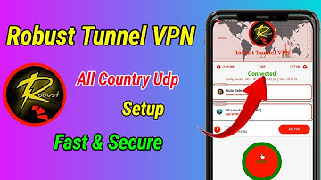 How to set up Robust Tunnel VPN with all country UDP settings for fast and secure browsing 