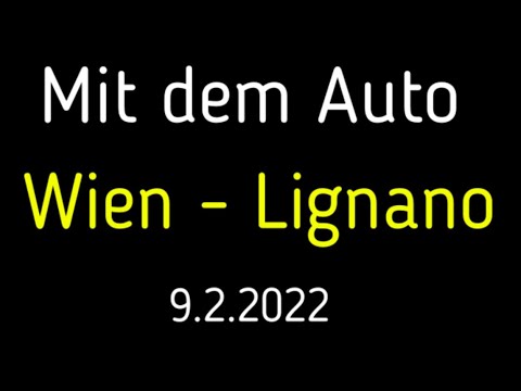 Mit dem Auto von Wien nach Lignano am 9.2.2022