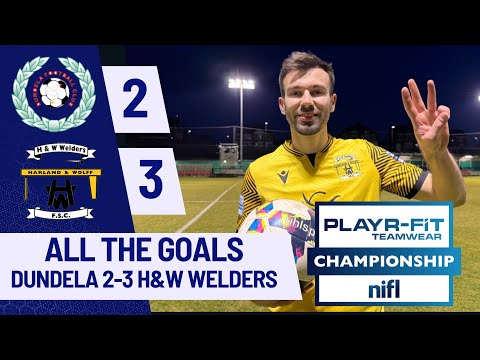 Dundela H&W Welders Goals And Highlights