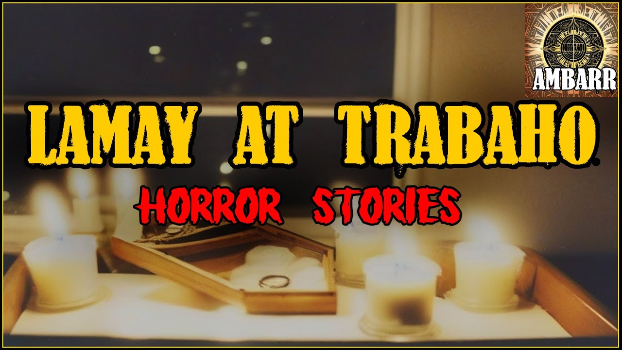 LAMAY AT TRABAHO HORROR STORIES | Kwentong Horror | True Stories