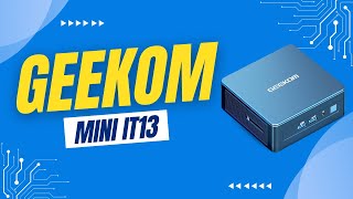 🖥️ Geekom Mini IT13 Solo Review