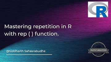 Mastering repetition in R with rep ( ) function.
