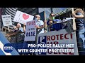 Pro-police rally met with counter protesters