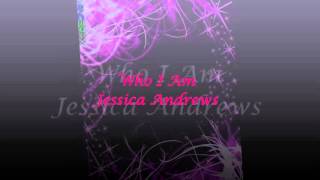 Who I Am Jessica Andrews