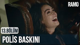 Polis Baskını | Ramo 13.Bölüm