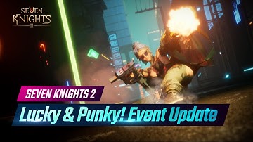 Seven Knights 2, Lucky & Punky! Event Update