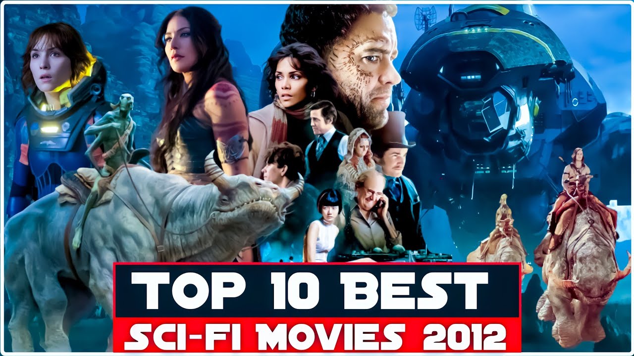 Top 10 Best Scifi Movies 2012 Hollywood Best Action Adventure