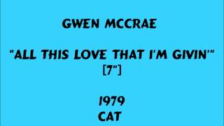 Video thumbnail of "Gwen McCrae - All This Love That I'm Givin'  [7"] - 1979"