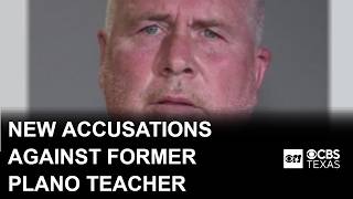 New accusations against former Plano elementary teacher