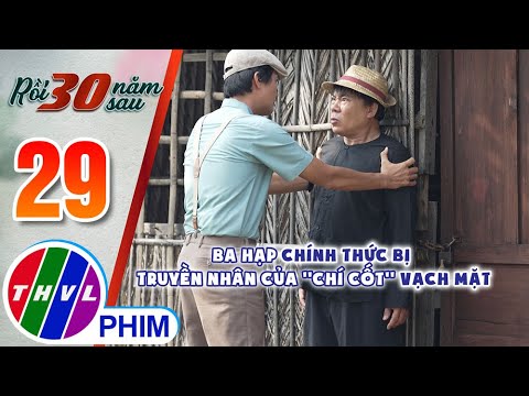 Ba Hạp chính thức bị truyền nhân của ''chí cốt'' vạch mặt | RỒI 30 NĂM SAU – TẬP 29