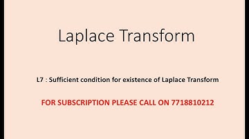 L7 Sufficient Condition for Existence of Laplace Transform