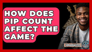 How Does Pip Count Affect The Game? - The Board Game Xpert