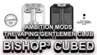 Bishop³ Cubed RBA by Ambition Mods & The vaping Gentlemen Club - (ITA sub ENG)