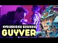 Kyoushoku Soukou Guyver ・Ricardo Cruz &amp; Lucas Araujo