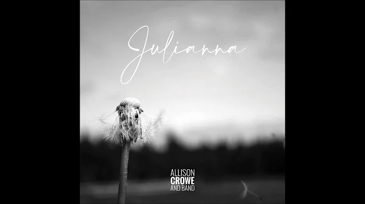 Julianna    Allison Crowe and Band