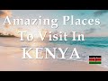 Amazing places to visit in kenya